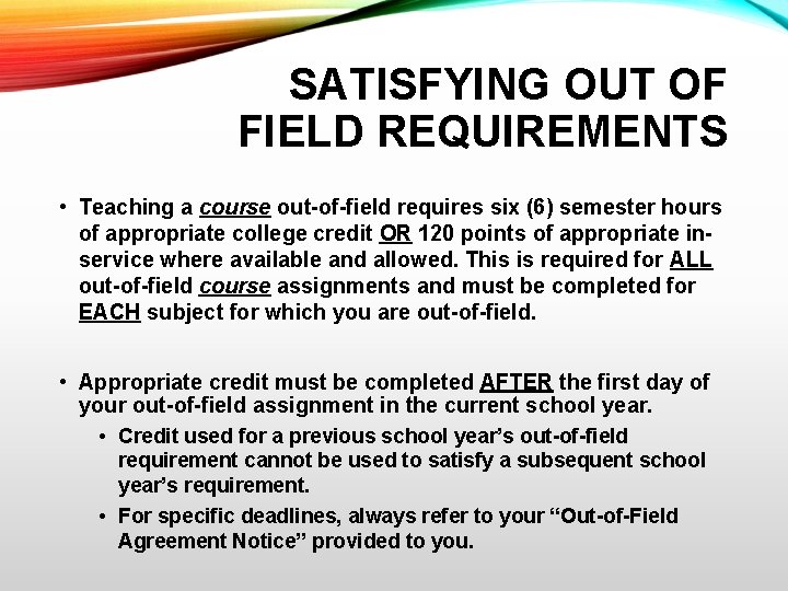 SATISFYING OUT OF FIELD REQUIREMENTS • Teaching a course out-of-field requires six (6) semester