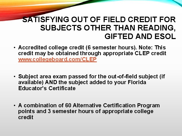 SATISFYING OUT OF FIELD CREDIT FOR SUBJECTS OTHER THAN READING, GIFTED AND ESOL •