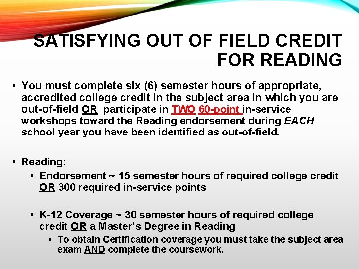 SATISFYING OUT OF FIELD CREDIT FOR READING • You must complete six (6) semester