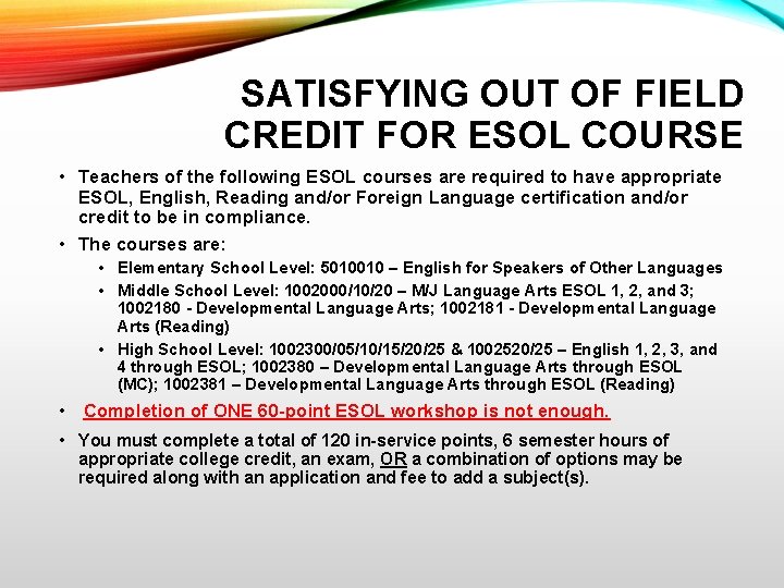 SATISFYING OUT OF FIELD CREDIT FOR ESOL COURSE • Teachers of the following ESOL