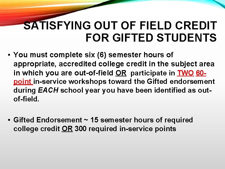 SATISFYING OUT OF FIELD CREDIT FOR GIFTED STUDENTS • You must complete six (6)