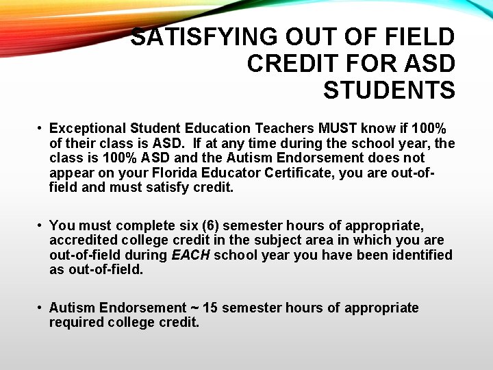 SATISFYING OUT OF FIELD CREDIT FOR ASD STUDENTS • Exceptional Student Education Teachers MUST