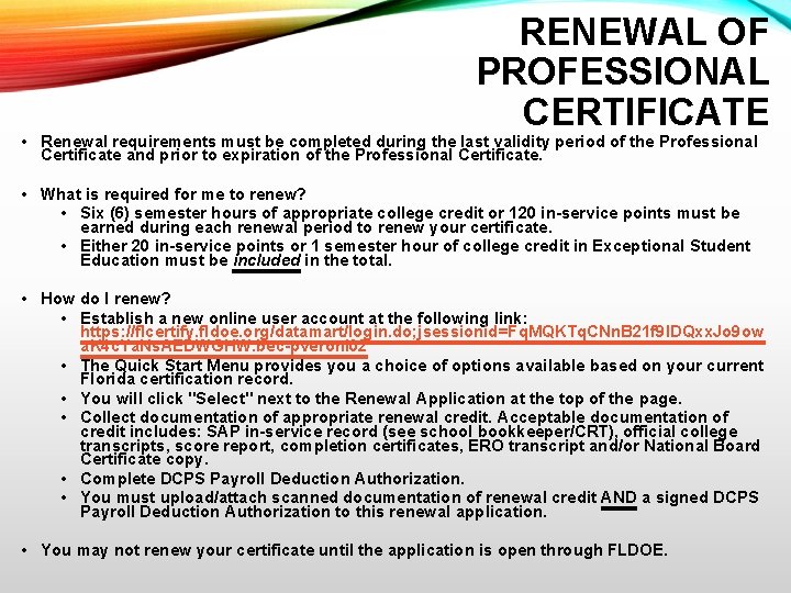 RENEWAL OF PROFESSIONAL CERTIFICATE • Renewal requirements must be completed during the last validity