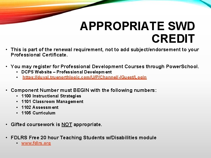 APPROPRIATE SWD CREDIT • This is part of the renewal requirement, not to add