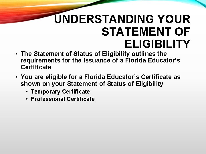 UNDERSTANDING YOUR STATEMENT OF ELIGIBILITY • The Statement of Status of Eligibility outlines the