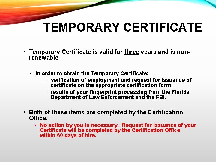 TEMPORARY CERTIFICATE • Temporary Certificate is valid for three years and is nonrenewable •