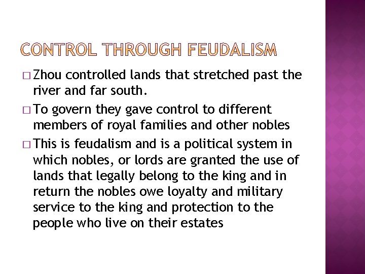 � Zhou controlled lands that stretched past the river and far south. � To