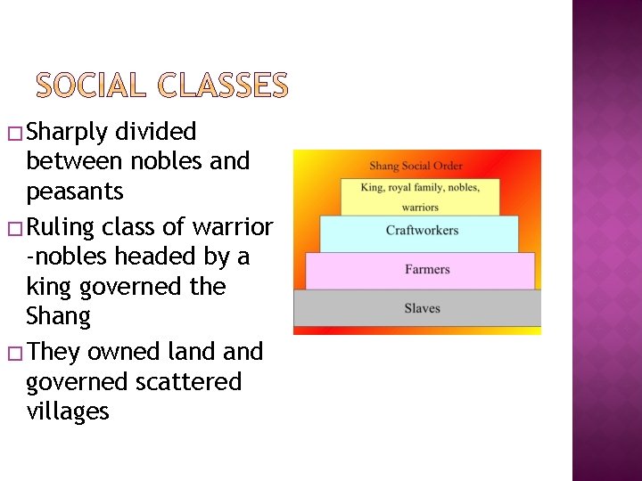 � Sharply divided between nobles and peasants � Ruling class of warrior -nobles headed