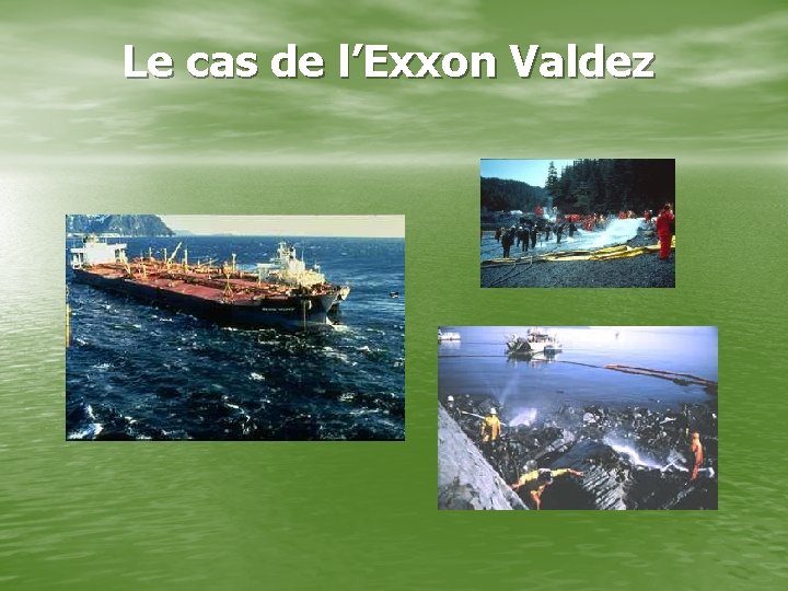 Le cas de l’Exxon Valdez 