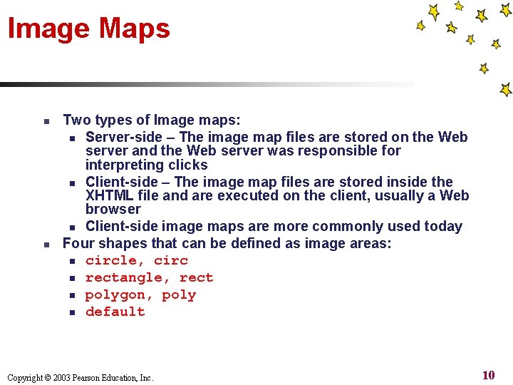Image Maps n n Two types of Image maps: n Server-side – The image