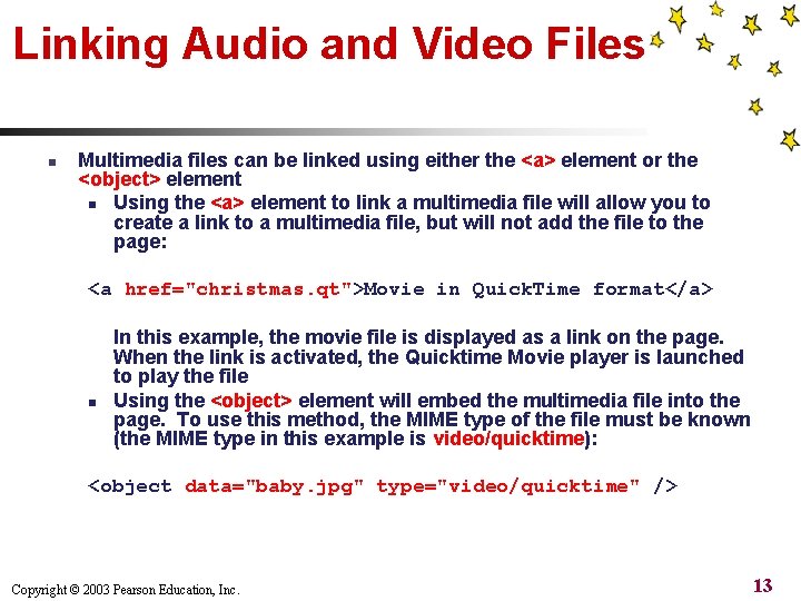 Linking Audio and Video Files n Multimedia files can be linked using either the