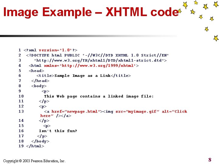 Image Example – XHTML code 1 <? xml version="1. 0"? > 2 <!DOCTYPE html