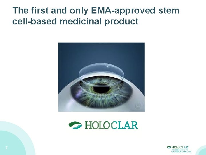 The first and only EMA-approved stem cell-based medicinal product 7 