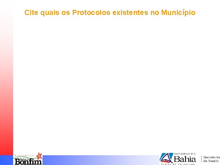 Cite quais os Protocolos existentes no Município 