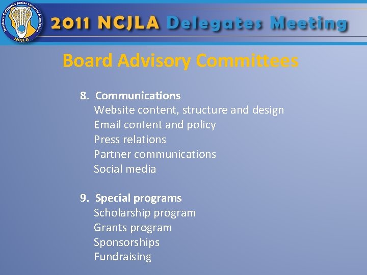 Board Advisory Committees 8. Communications Website content, structure and design Email content and policy
