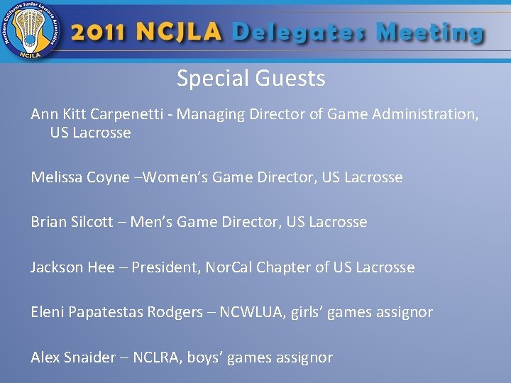 Special Guests Ann Kitt Carpenetti - Managing Director of Game Administration, US Lacrosse Melissa