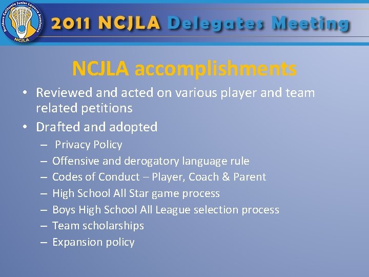 NCJLA accomplishments • Reviewed and acted on various player and team related petitions •