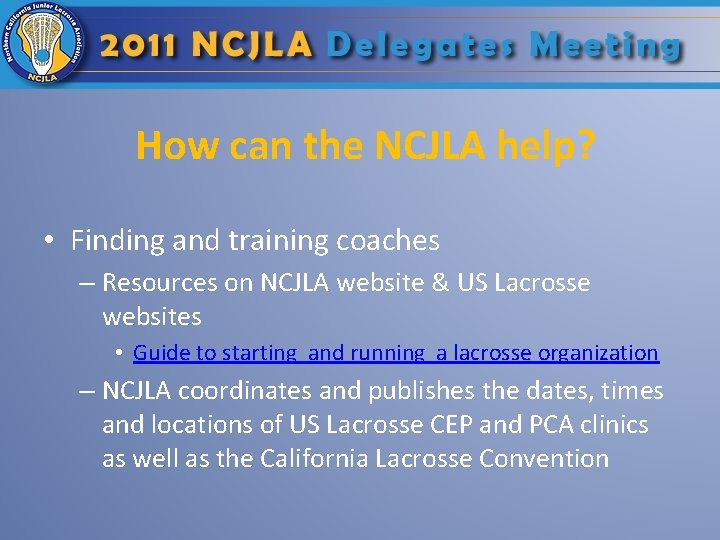 How can the NCJLA help? • Finding and training coaches – Resources on NCJLA
