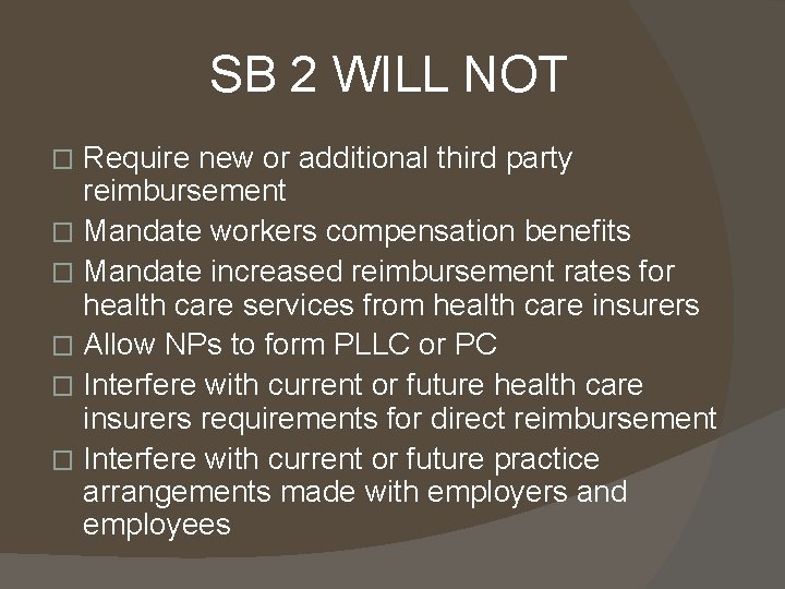 SB 2 WILL NOT Require new or additional third party reimbursement � Mandate workers