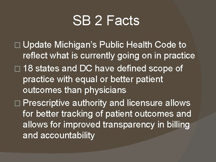 SB 2 Facts � Update Michigan’s Public Health Code to reflect what is currently