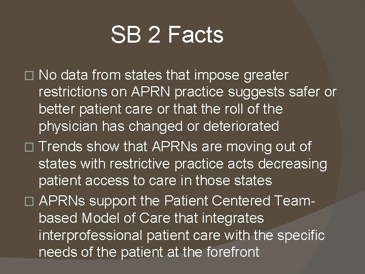 SB 2 Facts No data from states that impose greater restrictions on APRN practice