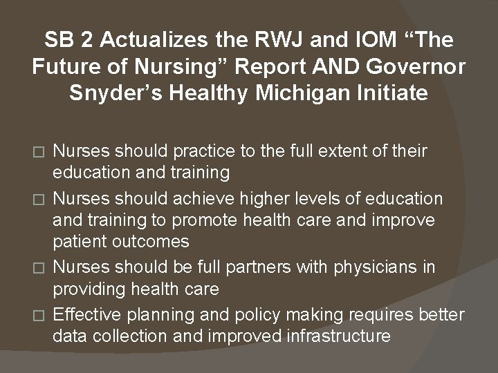 SB 2 Actualizes the RWJ and IOM “The Future of Nursing” Report AND Governor