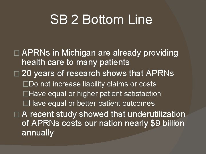 SB 2 Bottom Line � APRNs in Michigan are already providing health care to