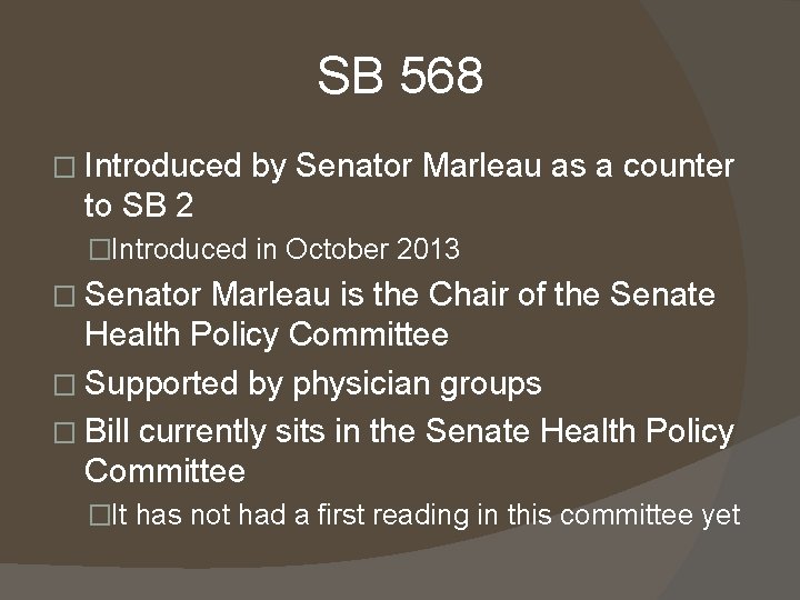 SB 568 � Introduced by Senator Marleau as a counter to SB 2 �Introduced