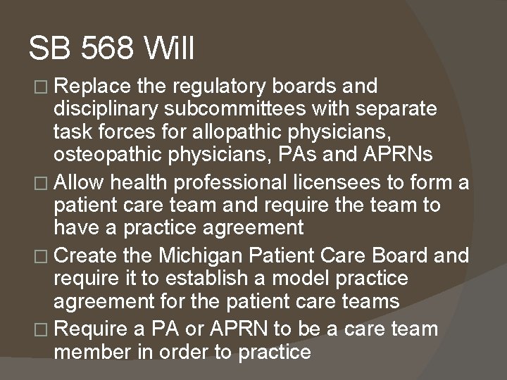 SB 568 Will � Replace the regulatory boards and disciplinary subcommittees with separate task