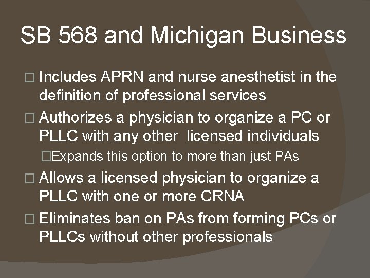 SB 568 and Michigan Business � Includes APRN and nurse anesthetist in the definition