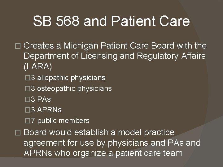 SB 568 and Patient Care � Creates a Michigan Patient Care Board with the