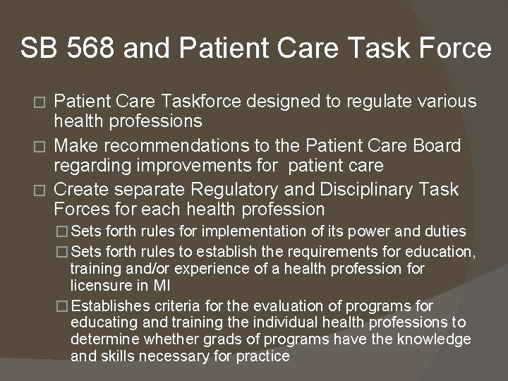 SB 568 and Patient Care Task Force Patient Care Taskforce designed to regulate various