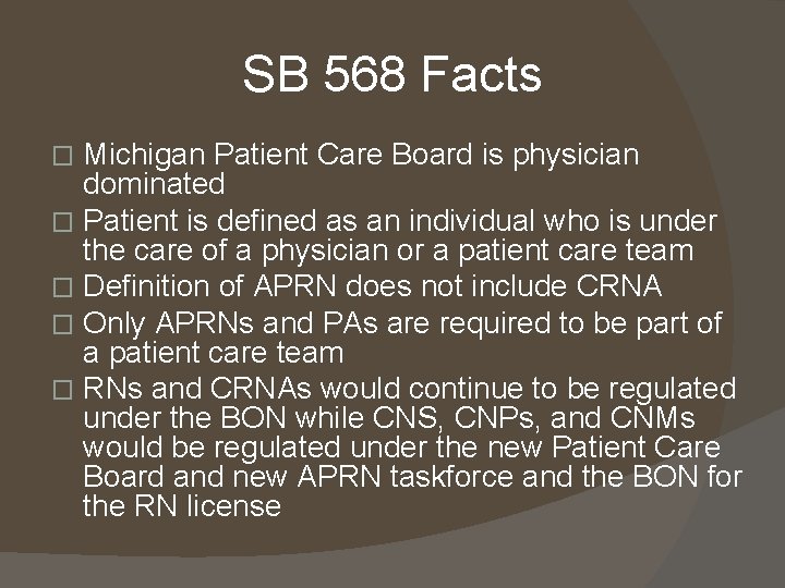 SB 568 Facts Michigan Patient Care Board is physician dominated � Patient is defined