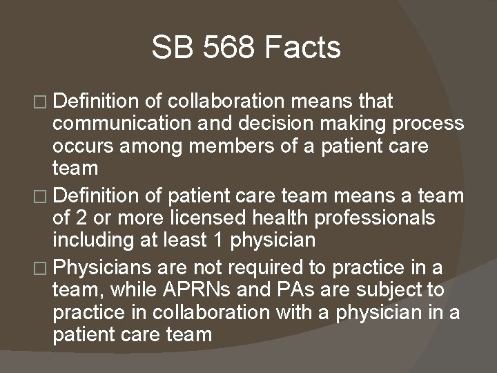 SB 568 Facts � Definition of collaboration means that communication and decision making process