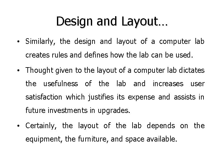 Design and Layout… • Similarly, the design and layout of a computer lab creates Design and Layout… • Similarly, the design and layout of a computer lab creates