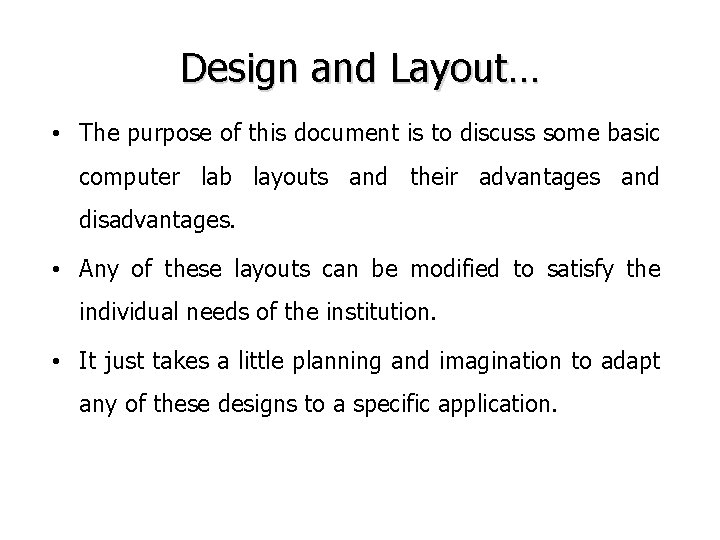 Design and Layout… • The purpose of this document is to discuss some basic Design and Layout… • The purpose of this document is to discuss some basic