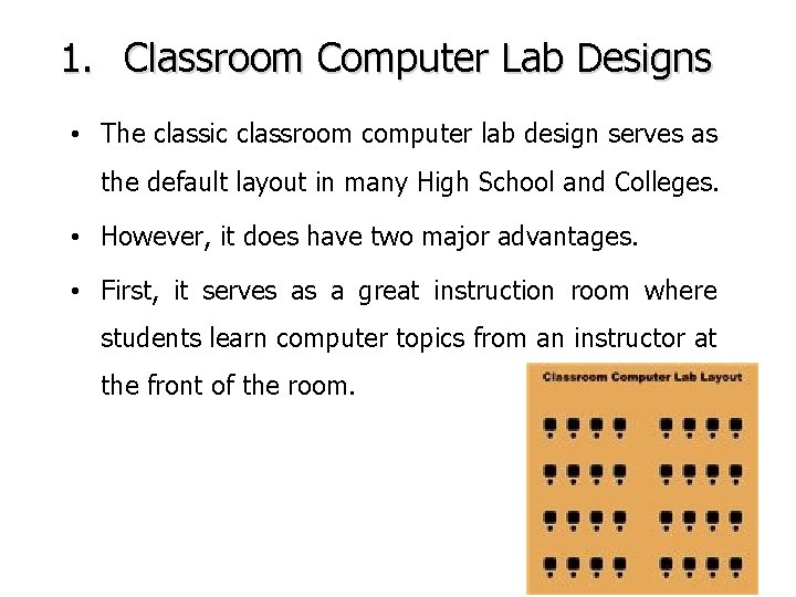 1. Classroom Computer Lab Designs • The classic classroom computer lab design serves as 1. Classroom Computer Lab Designs • The classic classroom computer lab design serves as