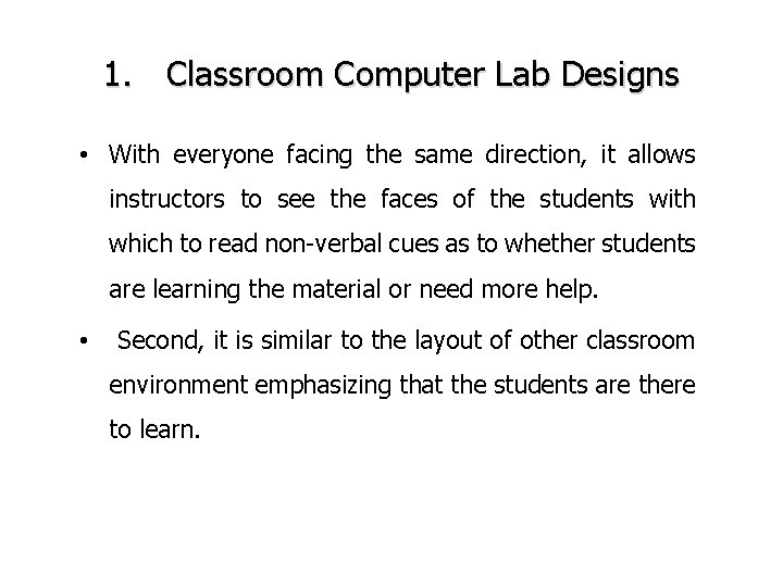 1. Classroom Computer Lab Designs • With everyone facing the same direction, it allows 1. Classroom Computer Lab Designs • With everyone facing the same direction, it allows