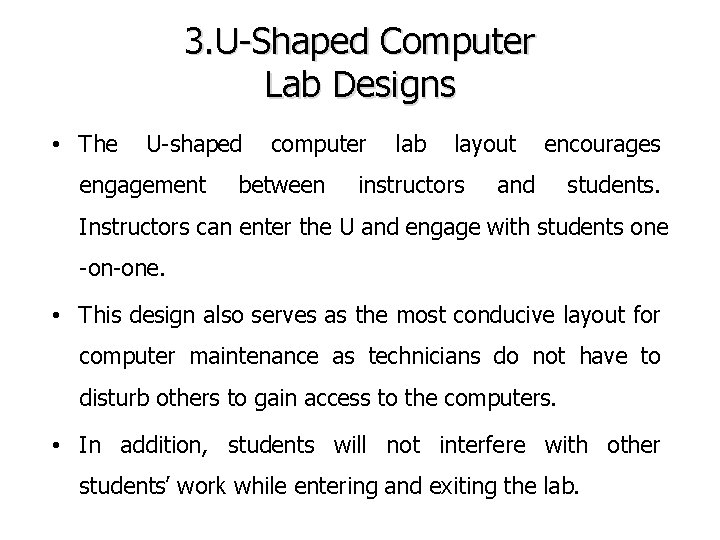 3. U-Shaped Computer Lab Designs • The U-shaped engagement computer between lab layout instructors 3. U-Shaped Computer Lab Designs • The U-shaped engagement computer between lab layout instructors
