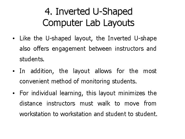 4. Inverted U-Shaped Computer Lab Layouts • Like the U-shaped layout, the Inverted U-shape 4. Inverted U-Shaped Computer Lab Layouts • Like the U-shaped layout, the Inverted U-shape