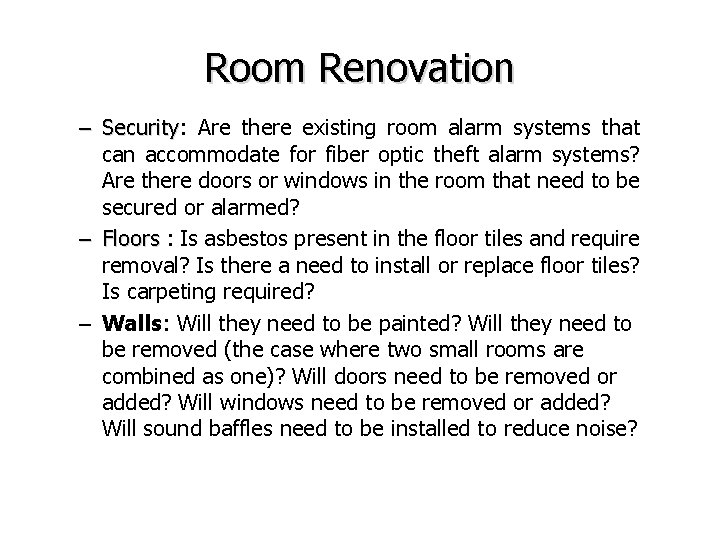 Room Renovation – Security: Security Are there existing room alarm systems that can accommodate Room Renovation – Security: Security Are there existing room alarm systems that can accommodate