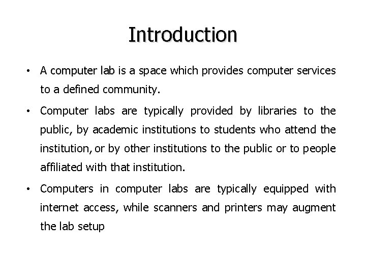 Introduction • A computer lab is a space which provides computer services to a Introduction • A computer lab is a space which provides computer services to a