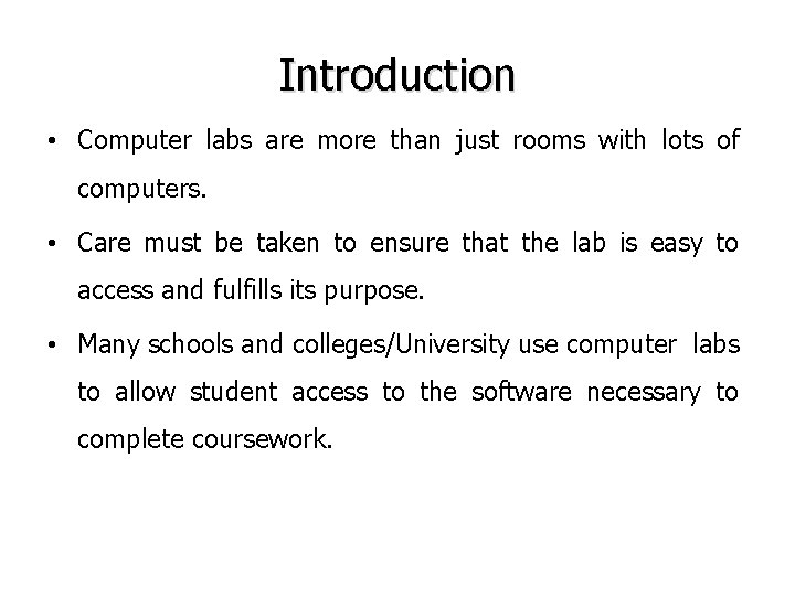 Introduction • Computer labs are more than just rooms with lots of computers. • Introduction • Computer labs are more than just rooms with lots of computers. •