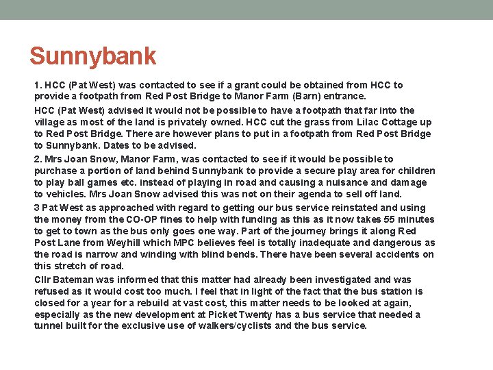 Sunnybank 1. HCC (Pat West) was contacted to see if a grant could be