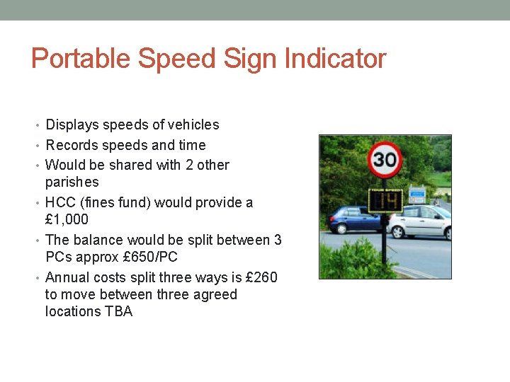 Portable Speed Sign Indicator • Displays speeds of vehicles • Records speeds and time