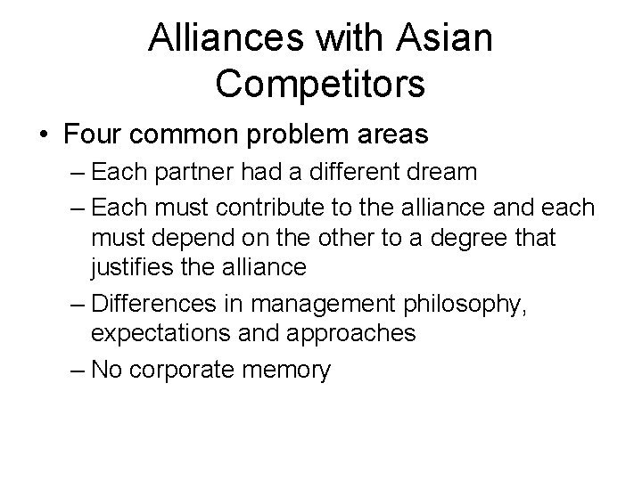 Alliances with Asian Competitors • Four common problem areas – Each partner had a