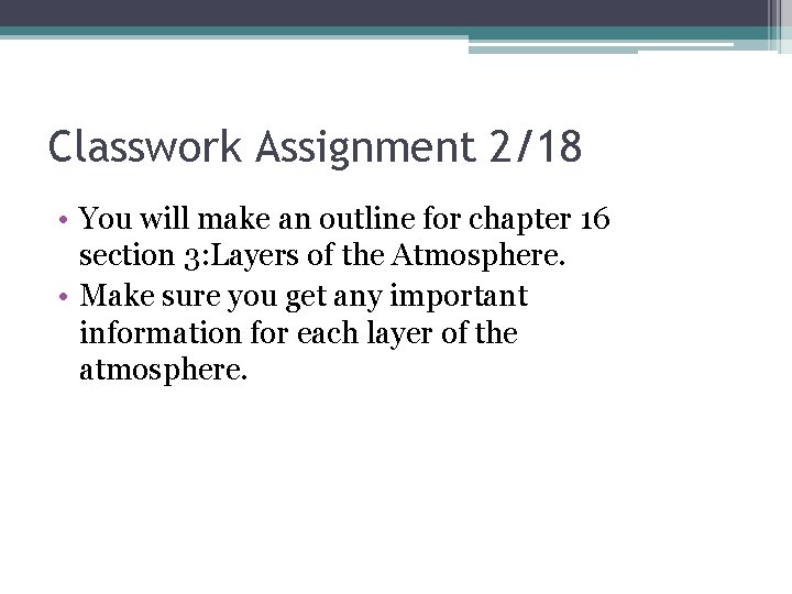 Classwork Assignment 2/18 • You will make an outline for chapter 16 section 3: