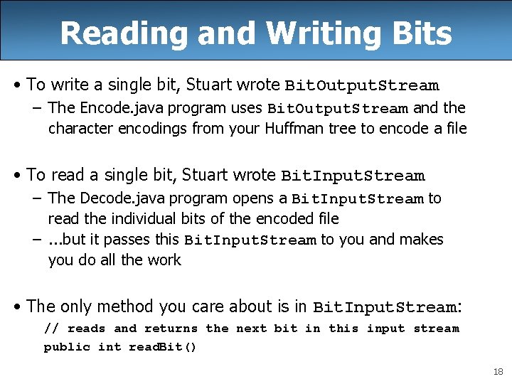 Reading and Writing Bits • To write a single bit, Stuart wrote Bit. Output. Reading and Writing Bits • To write a single bit, Stuart wrote Bit. Output.