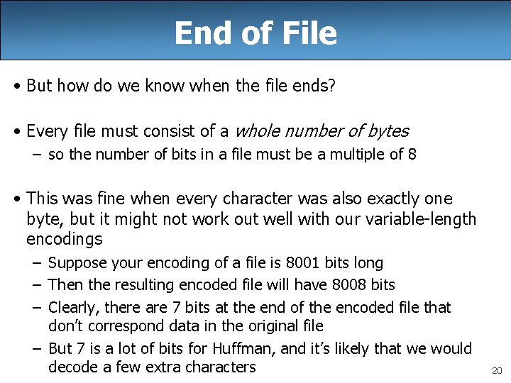 End of File • But how do we know when the file ends? • End of File • But how do we know when the file ends? •