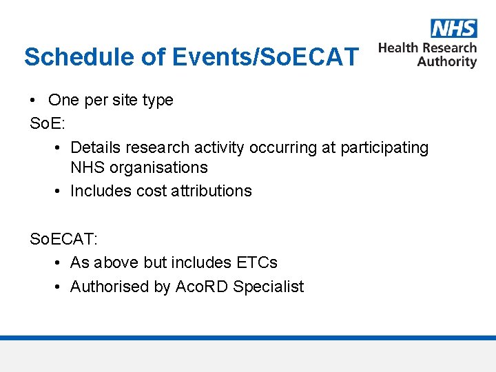 Schedule of Events/So. ECAT • One per site type So. E: • Details research